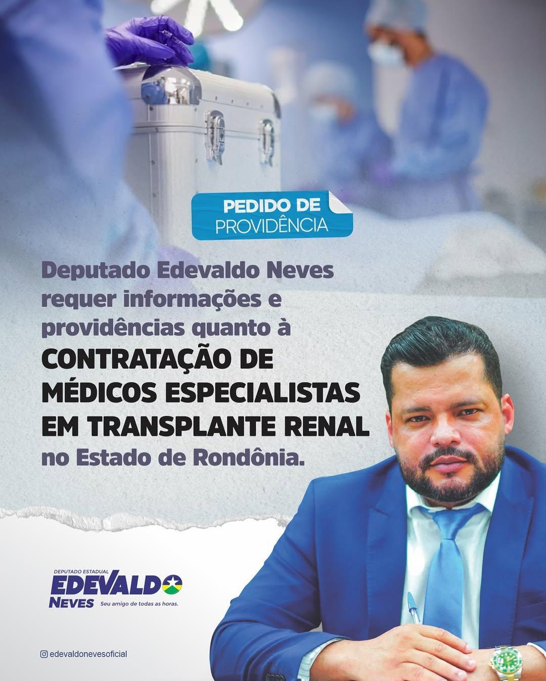Deputado Estadual Edevaldo Neves cobra contratação de médicos especialistas em transplante renal em Rondônia
