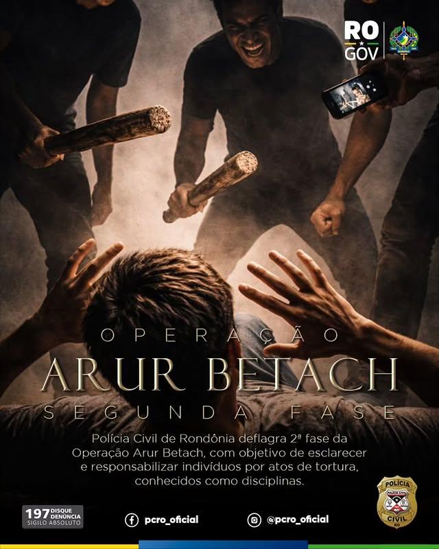 Polícia civil de Rondônia deflaga segunda fase da operação “Arur Betach” e prende suspeitos de tortura